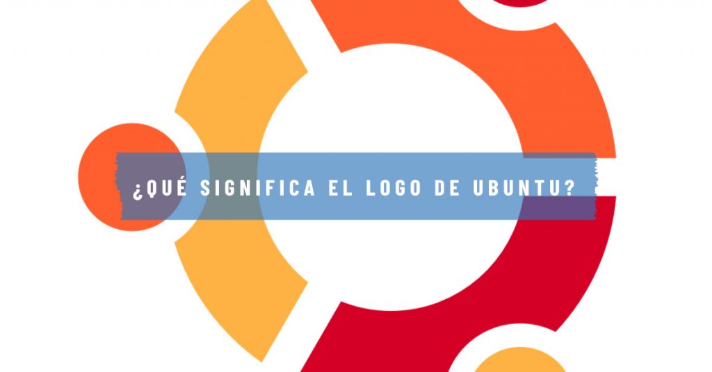 logo de ubuntu y un texto que dice: qué significa el logo de ubuntu
