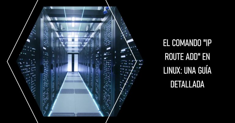 El comando "ip route add" en Linux: Una guía detallada | 2026