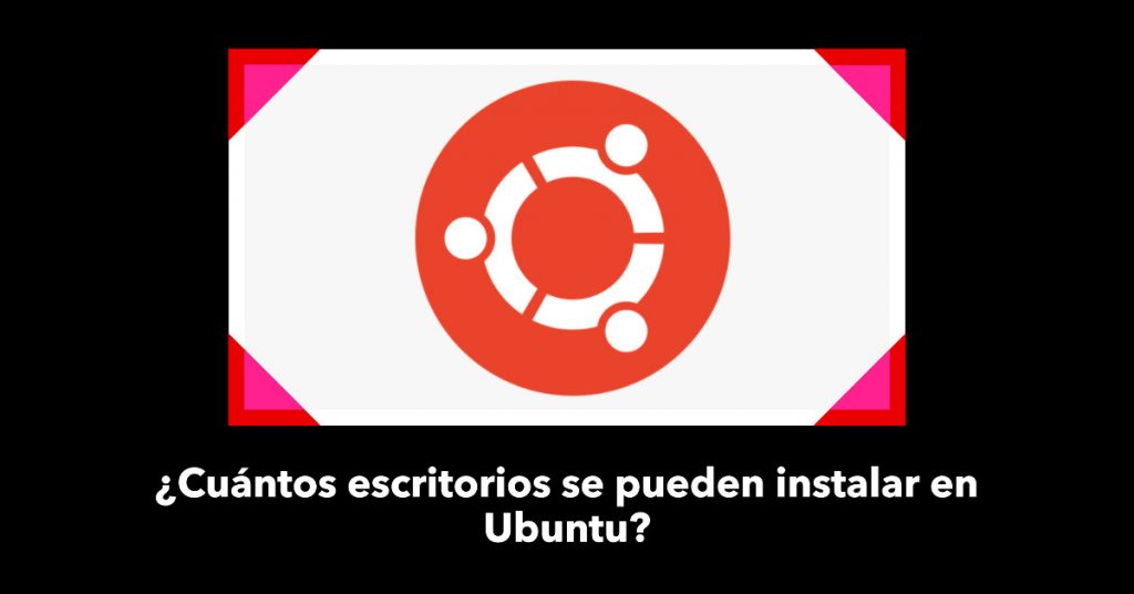 cuantos escritorios pueden instalarse en ubuntu